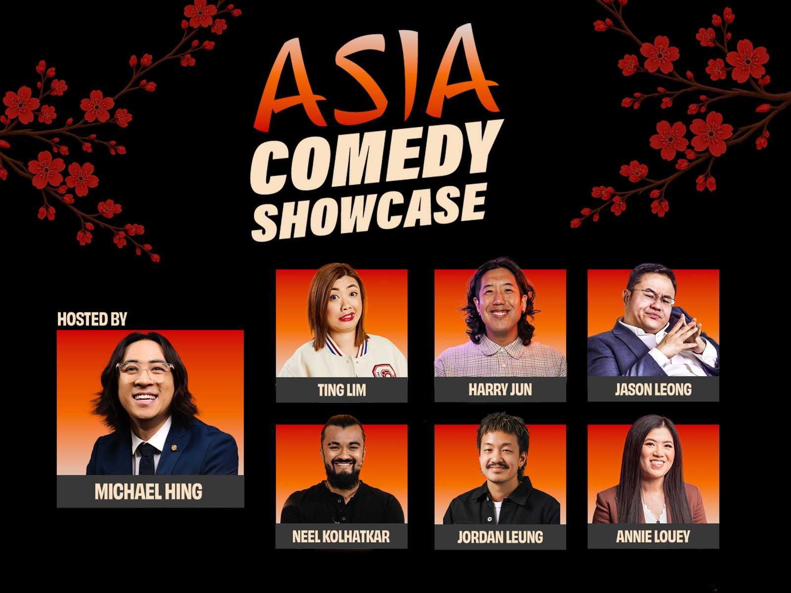 Michael Hing (host), Ting Lim, Harry Jun, Jason Leong, Neel Kolhatkar, Jordan Leung, Annie Louey - Asia Comedy Showcase