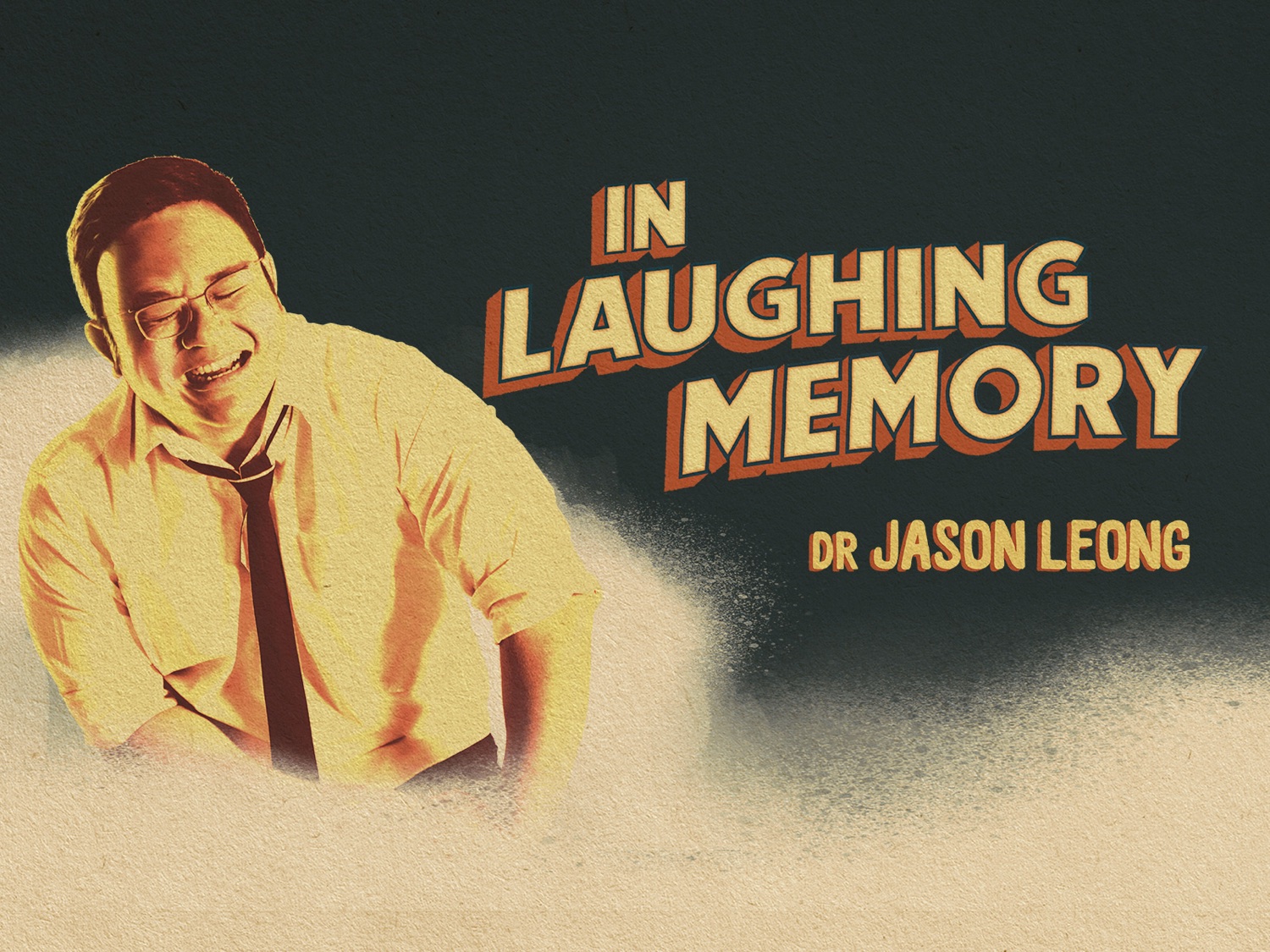 Dr. Jason Leong - In Laughing Memory