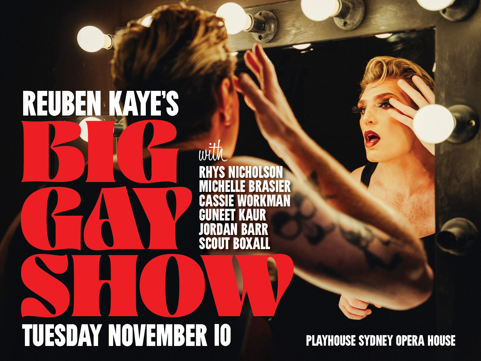 Reuben Kaye (host), Rhys Nicholson, Michelle Brasier, Cassie Workman, Guneet Kaur, Jordan Barr, Scout Boxall - Reuben Kaye's Big Gay Show
